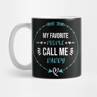 My Favorite People Call Me Daddy Fathers Day Mug